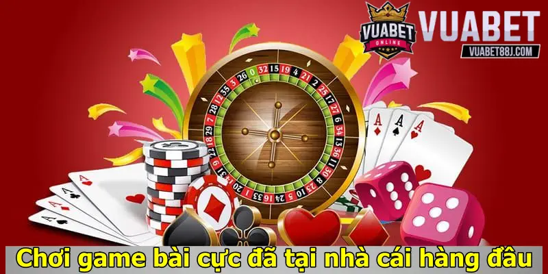 Chơi game bài cực đã tại nhà cái hàng đầu