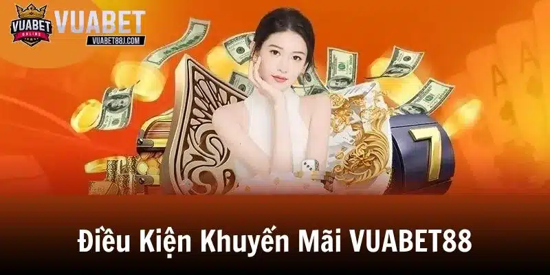 Điều kiện tân thủ cần đáp ứng để tham gia khuyến mãi VUABET88