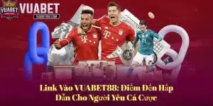 Link vào vuabet88