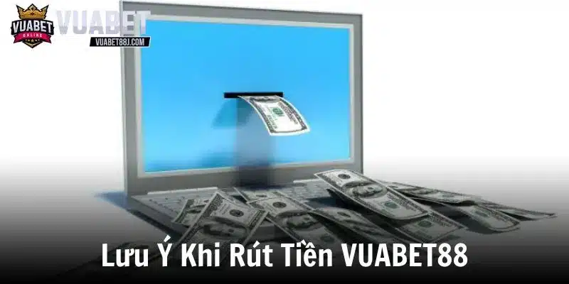 Điều hội viên cần phải lưu ý khi thực hiện các bước rút tiền