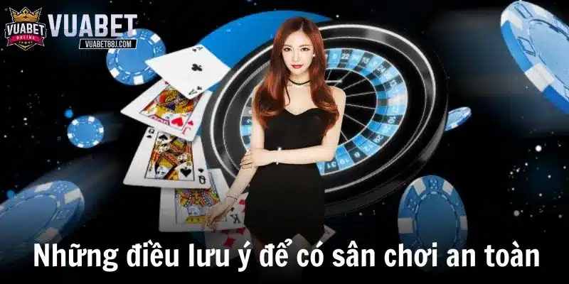 Những điều anh em cần lưu ý để có sân chơi an toàn