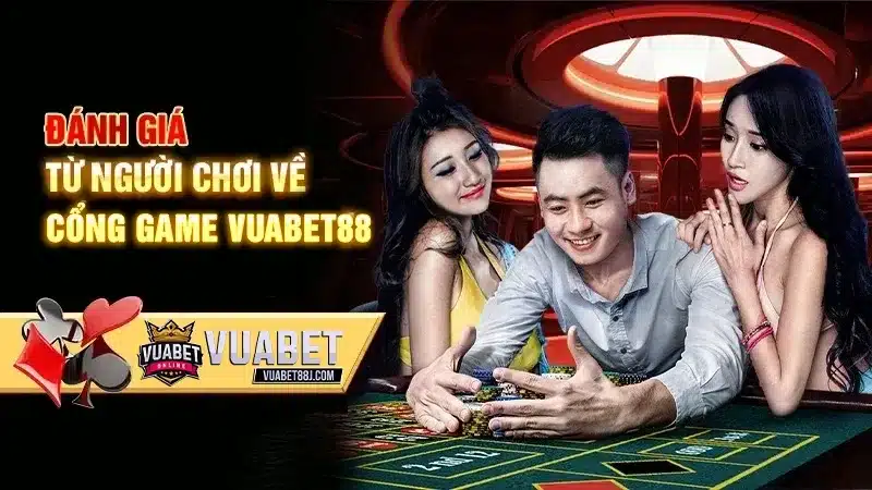 Đánh giá từ người chơi về cổng game Vuabet88